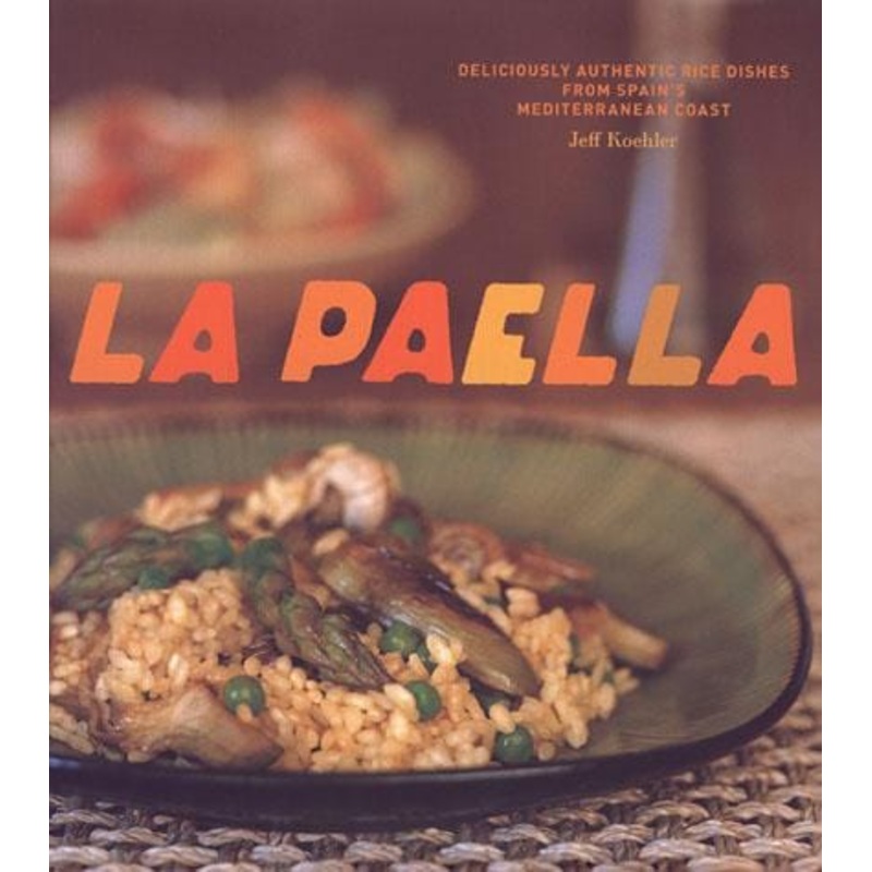 La Paella by Jeff Koehler