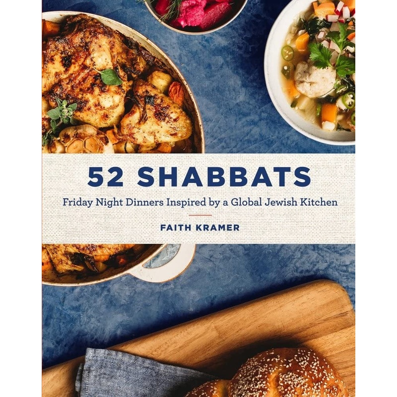 52 Shabbats: Friday Night Dinners Inspired by a Global Jewish Kitchen